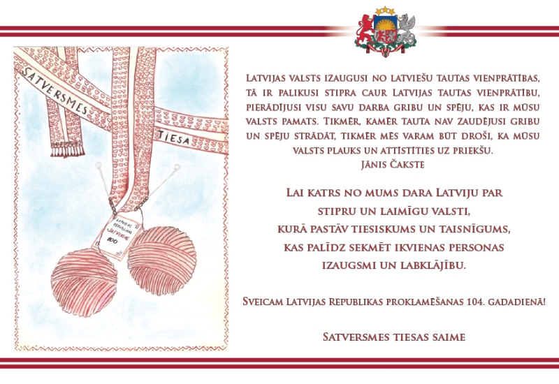 Satversmes tiesa sveic Latvijas Republikas proklamēšanas 104. gadadienā!